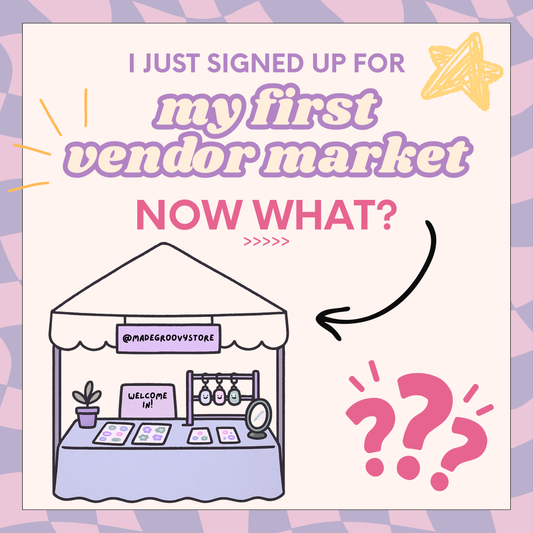 I Just Signed Up for My First Vendor Market… Now What?